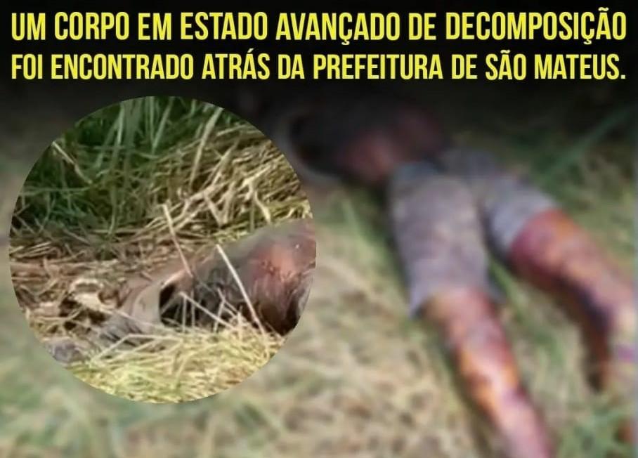 Um corpo não identificado foi encontrado em decomposição, atrás da Prefeitura de São Mateus ES